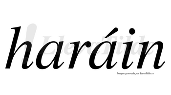 Haráin  lleva tilde con vocal tónica en la segunda «a»