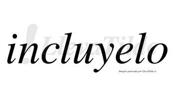 Incluyelo no lleva tilde con vocal tónica en la «e»