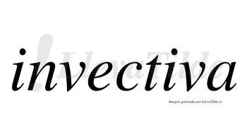 Invectiva  no lleva tilde con vocal tónica en la segunda «i»
