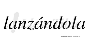 Lanzándola  lleva tilde con vocal tónica en la segunda «a»