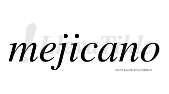 Mejicano  no lleva tilde con vocal tónica en la «a»