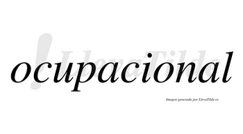 Ocupacional  no lleva tilde con vocal tónica en la segunda «a»