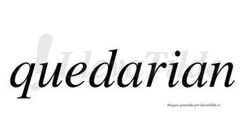 Quedarian  no lleva tilde con vocal tónica en la primera «a»