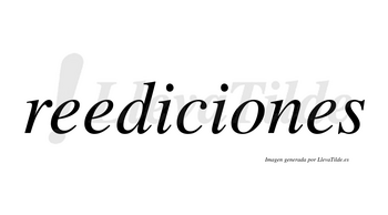 Reediciones  no lleva tilde con vocal tónica en la «o»