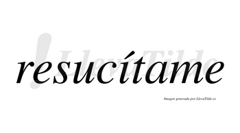 Resucítame  lleva tilde con vocal tónica en la «i»