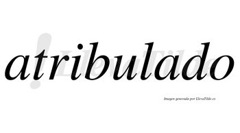 Atribulado no lleva tilde con vocal tónica en la segunda «a»