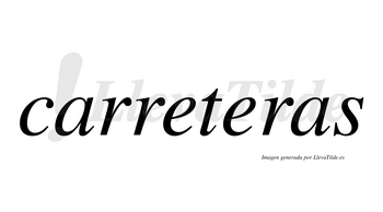 Carreteras  no lleva tilde con vocal tónica en la segunda «e»