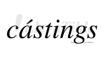 Cástings lleva tilde con vocal tónica en la «a»