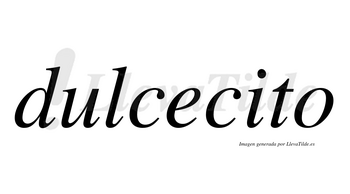 Dulcecito no lleva tilde con vocal tónica en la «i»