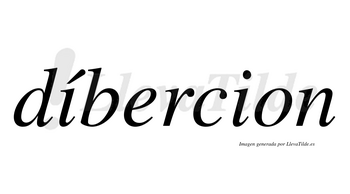 Díbercion  lleva tilde con vocal tónica en la primera «i»