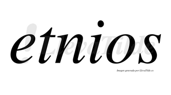 Etnios no lleva tilde con vocal tónica en la «e»