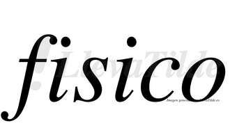 Fisico no lleva tilde con vocal tónica en la segunda «i»