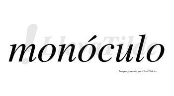 Monóculo  lleva tilde con vocal tónica en la segunda «o»