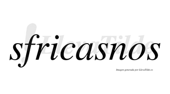 Sfricasnos  no lleva tilde con vocal tónica en la «a»