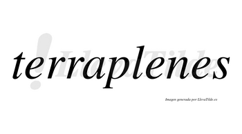 Terraplenes no lleva tilde con vocal tónica en la segunda «e»
