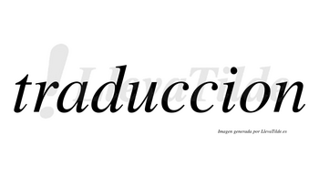Traduccion no lleva tilde con vocal tónica en la «u»