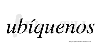 Ubíquenos  lleva tilde con vocal tónica en la «i»