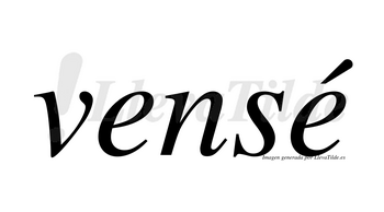 Vensé lleva tilde con vocal tónica en la segunda «e»