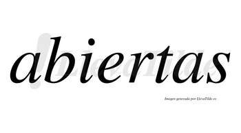 Abiertas  no lleva tilde con vocal tónica en la «e»