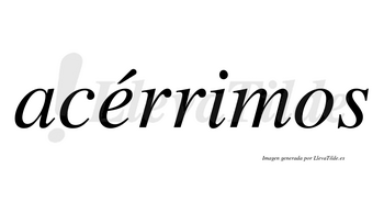 Acérrimos lleva tilde con vocal tónica en la «e»