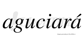 Aguciará  lleva tilde con vocal tónica en la tercera «a»