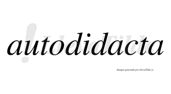 Autodidacta  no lleva tilde con vocal tónica en la segunda «a»