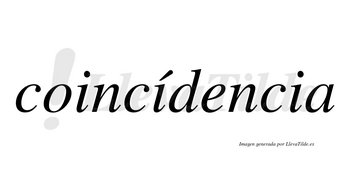 Coincídencia lleva tilde con vocal tónica en la segunda «i»