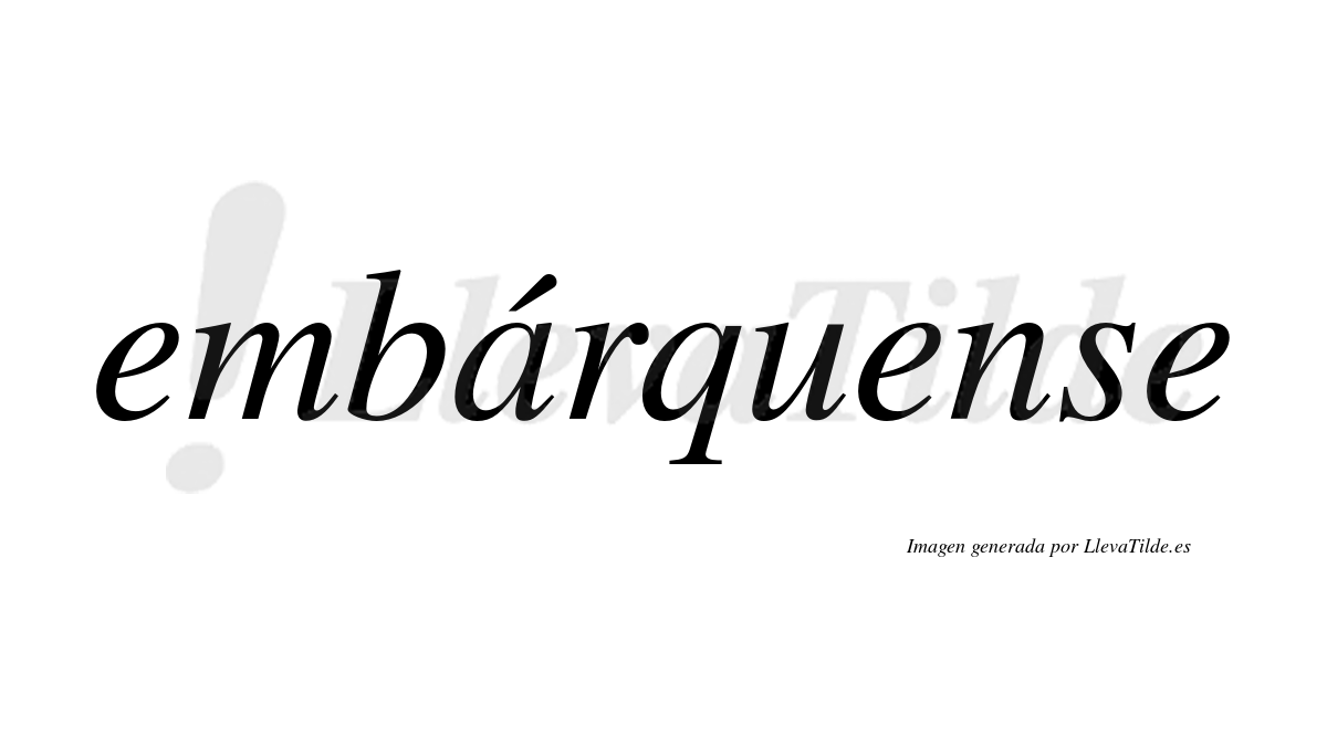 Embárquense  lleva tilde con vocal tónica en la «a»