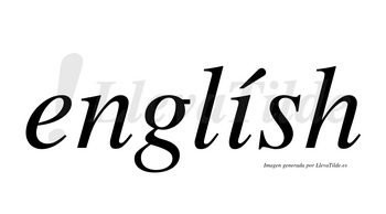 Englísh  lleva tilde con vocal tónica en la «i»