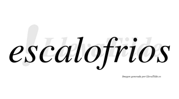 Escalofrios  no lleva tilde con vocal tónica en la primera «o»