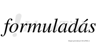 Formuladás lleva tilde con vocal tónica en la segunda «a»