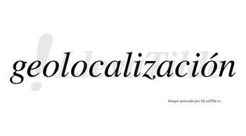 Geolocalización  lleva tilde con vocal tónica en la tercera «o»