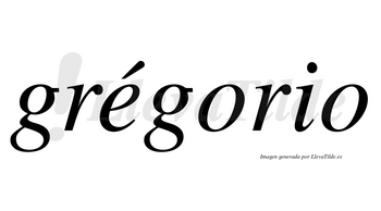 Grégorio lleva tilde con vocal tónica en la «e»