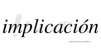 Implicación  lleva tilde con vocal tónica en la «o»