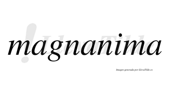 Magnanima no lleva tilde con vocal tónica en la «i»