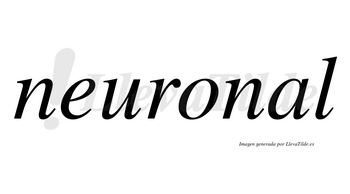 Neuronal  no lleva tilde con vocal tónica en la «a»