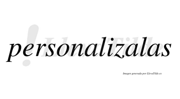 Personalizalas no lleva tilde con vocal tónica en la segunda «a»