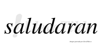 Saludaran no lleva tilde con vocal tónica en la segunda «a»