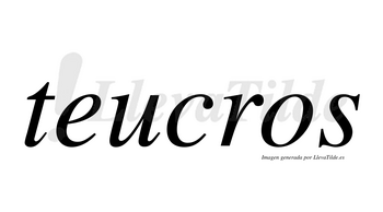Teucros no lleva tilde con vocal tónica en la «e»