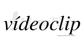 Vídeoclip  lleva tilde con vocal tónica en la primera «i»