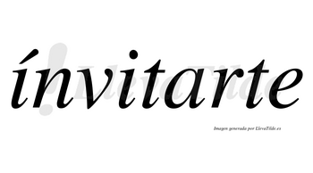 Ínvitarte  lleva tilde con vocal tónica en la primera «i»