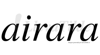 Airara  no lleva tilde con vocal tónica en la segunda «a»