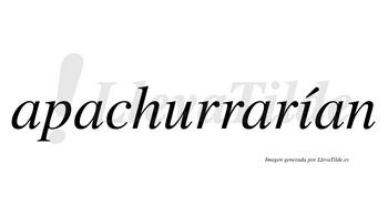 Apachurrarían  lleva tilde con vocal tónica en la «i»