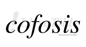 Cofosis  no lleva tilde con vocal tónica en la segunda «o»