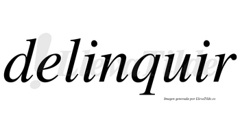 Delinquir no lleva tilde con vocal tónica en la «u»