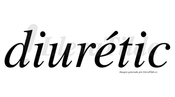 Diurétic lleva tilde con vocal tónica en la «e»