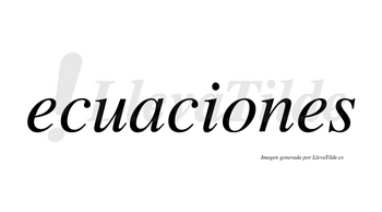 Ecuaciones  no lleva tilde con vocal tónica en la «o»