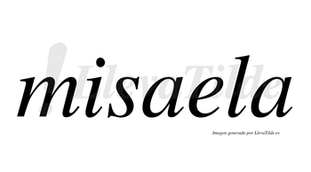 Misaela  no lleva tilde con vocal tónica en la «e»
