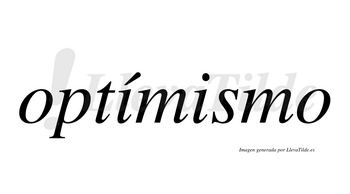 Optímismo  lleva tilde con vocal tónica en la primera «i»