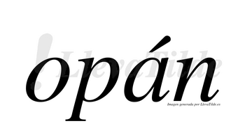 Opán  lleva tilde con vocal tónica en la «a»